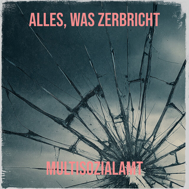 Alles, Was Zerbricht