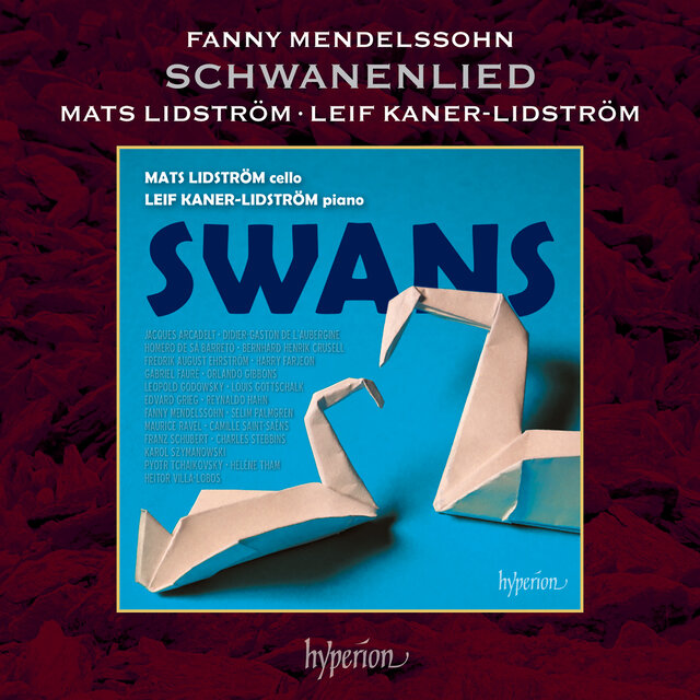 Fanny Mendelssohn: 6 Lieder, Op. 1: No. 1, Schwanenlied (Arr. Lidström for Cello & Piano)