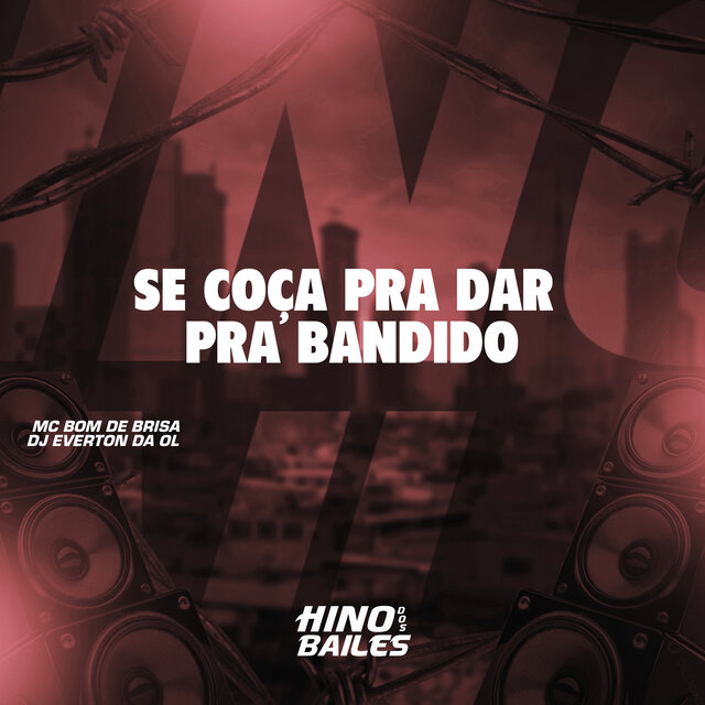 Se Coça pra Dar pra Bandido