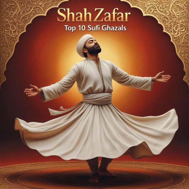 Shah Zafar Top 10 Sufi Ghazals