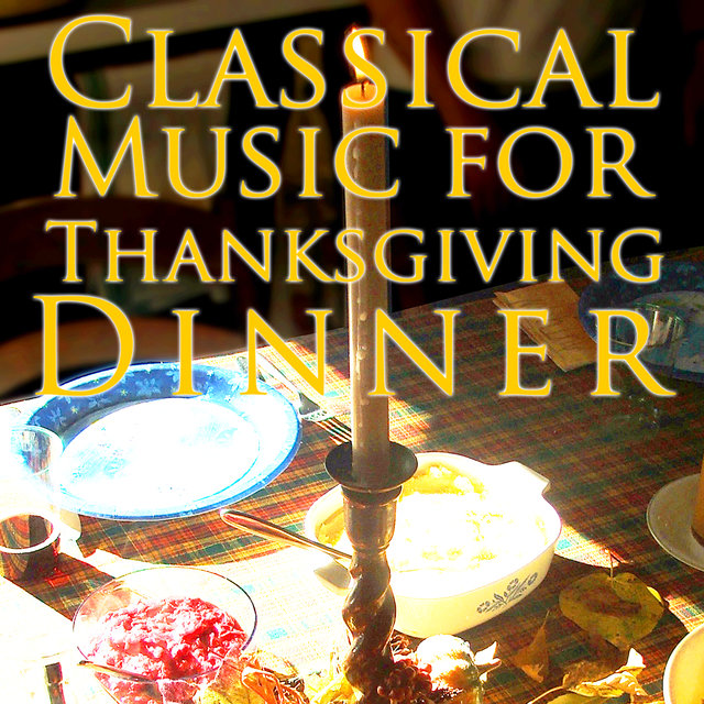 Classical Music For Thanksgiving Dinner