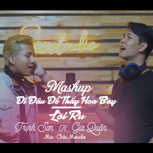 Mashup Đi Đâu Để Thấy Hoa Bay - Lời Ru