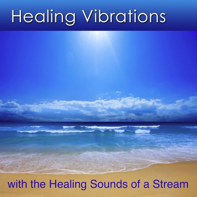 Healing Vibrations with a Stream (Music with the Healing Sounds of a Stream)