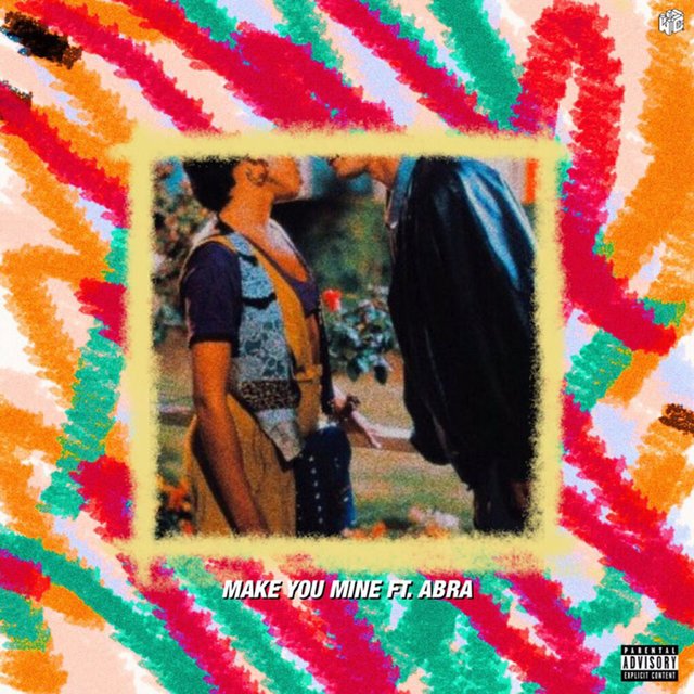 Make You Mine (feat. Abra)