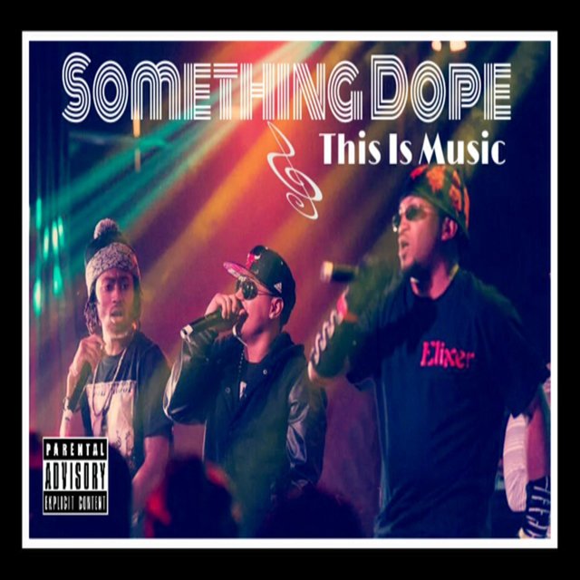Something Dope (This Is Music)