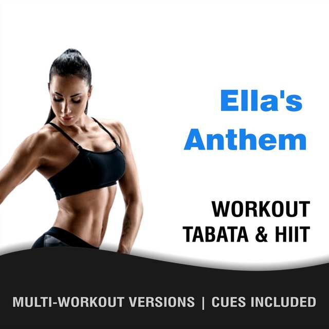 Ella's Anthem, Workout Tabata HIIT (Mult-Versions, Cues Included)