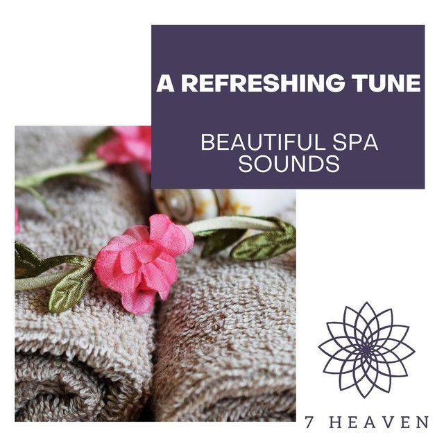 A Refreshing Tune - Beautiful Spa Sounds