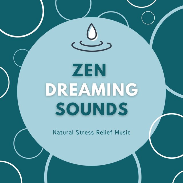 Zen Dreaming Sounds: Natural Stress Relief Music for Out of Body Experience