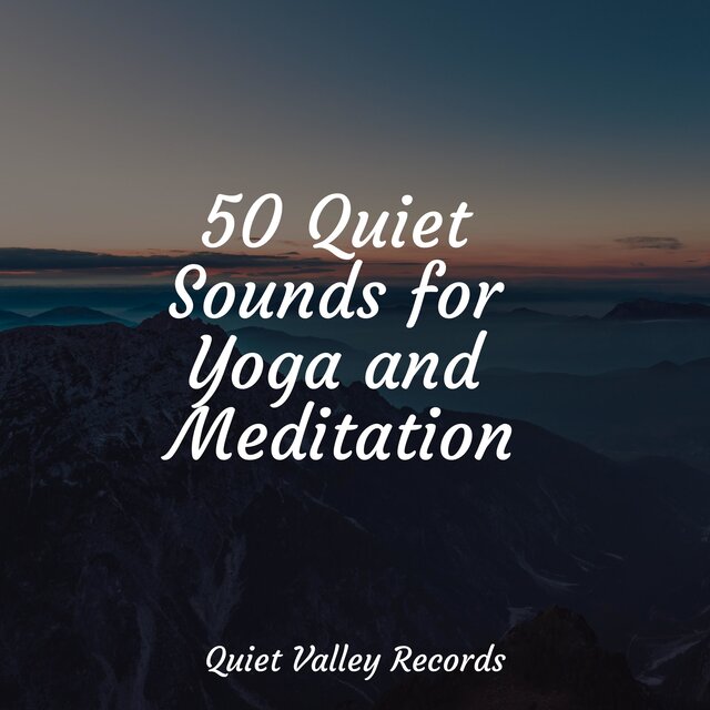 50 Quiet Sounds for Yoga and Meditation