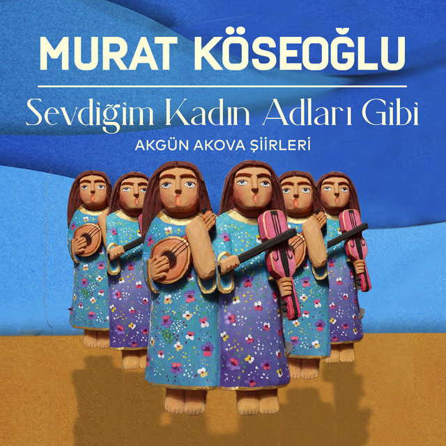 Sevdiğim Kadın Adları Gibi / Akgün Akova Şiirleri