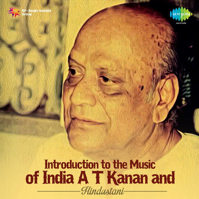 Introduction to the Music of India - Pt. A T Kanan, Malabika Kanan