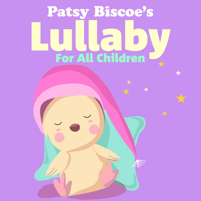 Patsy Biscoe's Lullaby For All Children