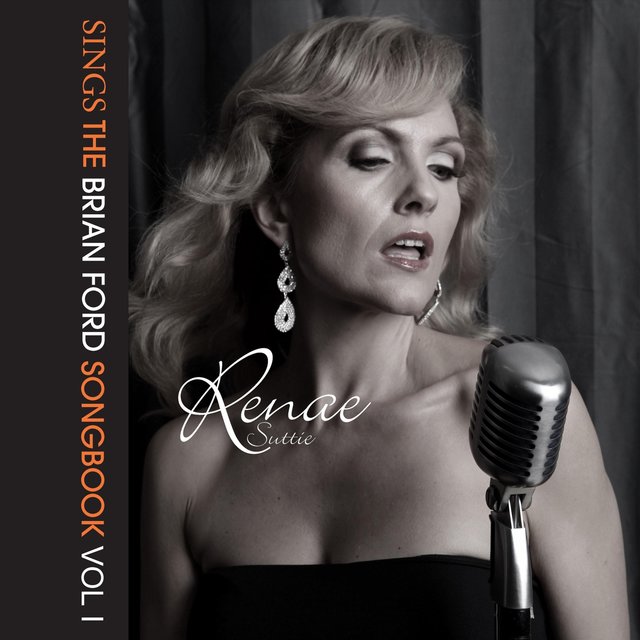 Renae Suttie Sings the Brian Ford Songbook, Vol. I