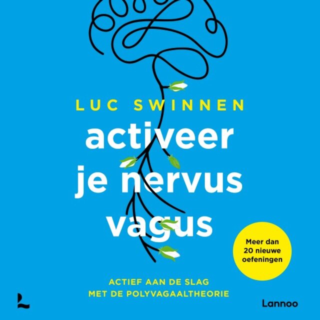Activeer je nervus vagus (Een revolutionair antwoord op stress- En angstklachten, trauma en een verminderde immuniteit)