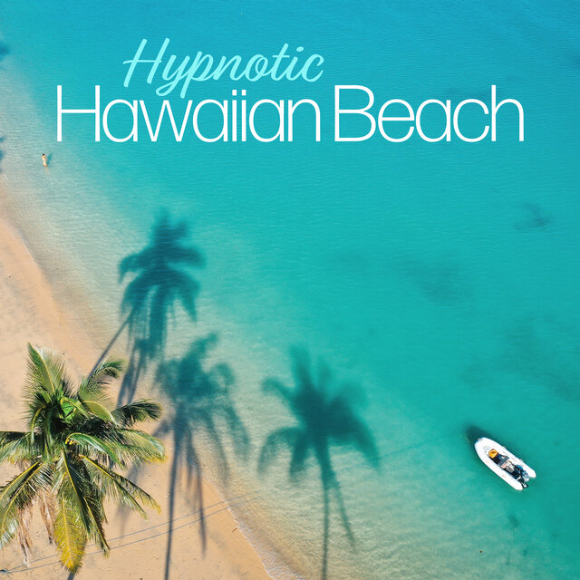 Hypnotic Hawaiian Beach: Relaxing & Slow Vibrations