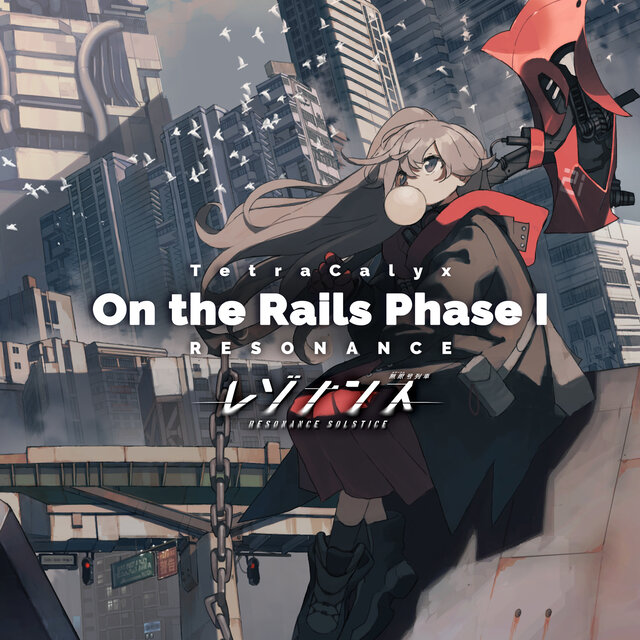 RESONANCE ~On the Rails Phase I~