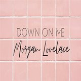 Down on Me
