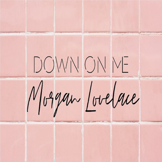 Down on Me