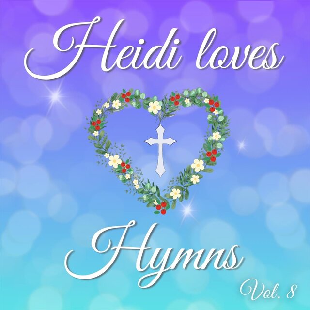 Heidi Loves Hymns, Vol. 8