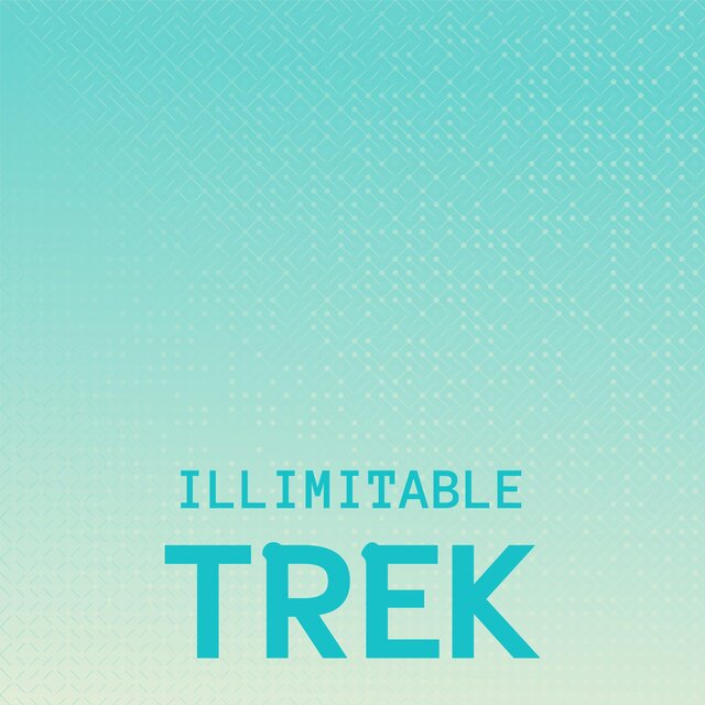 Illimitable Trek