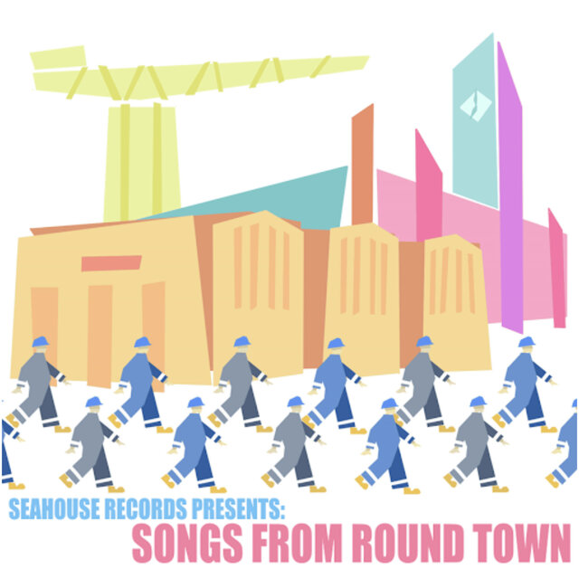 Seahouse Records Presents: Songs From Round Town