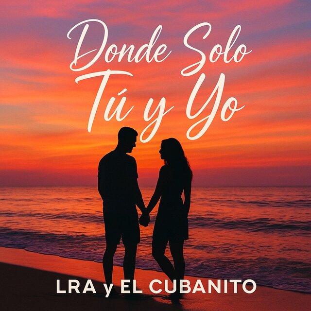 Donde Solo Tú y Yo (feat. EL CUBANITO)