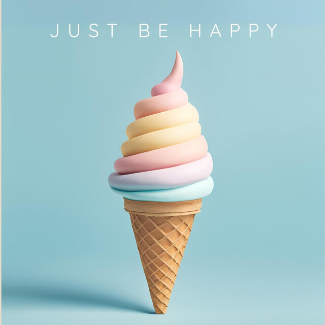 Just Be Happy