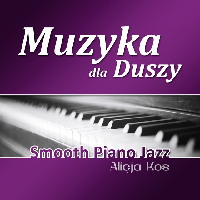 Muzyka dla Duszy (Smooth Piano Jazz)