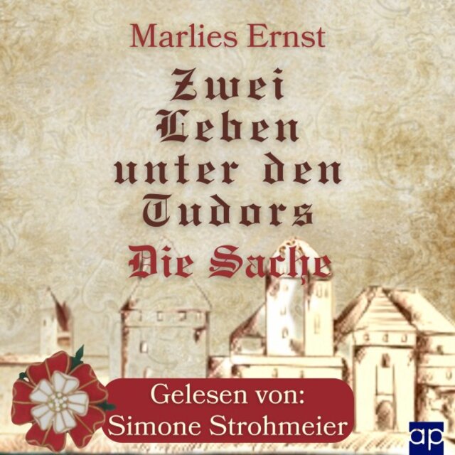 Zwei Leben unter den Tudors (Die Sache)
