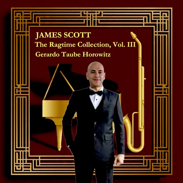 James Scott: The Ragtime Collection, Vol. III