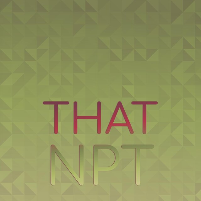 That Npt