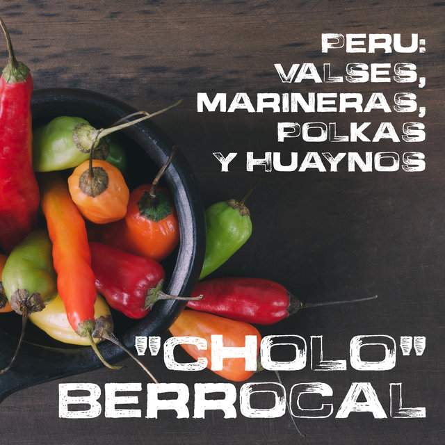 Perú: Valses, Marineras, Polkas y Huaynos