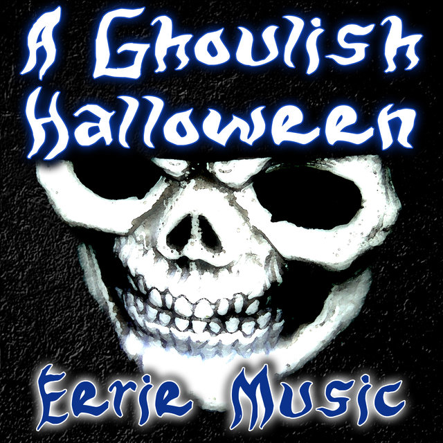 A Ghoulish Halloween (Eerie Music)