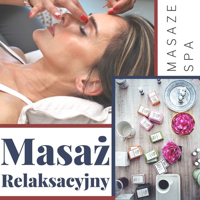Masaż Relaksacyjny: Muzyka Zabiegi Kosmetyczne na Twarz, Zabiegi Kosmetyczne, Masaze Spa