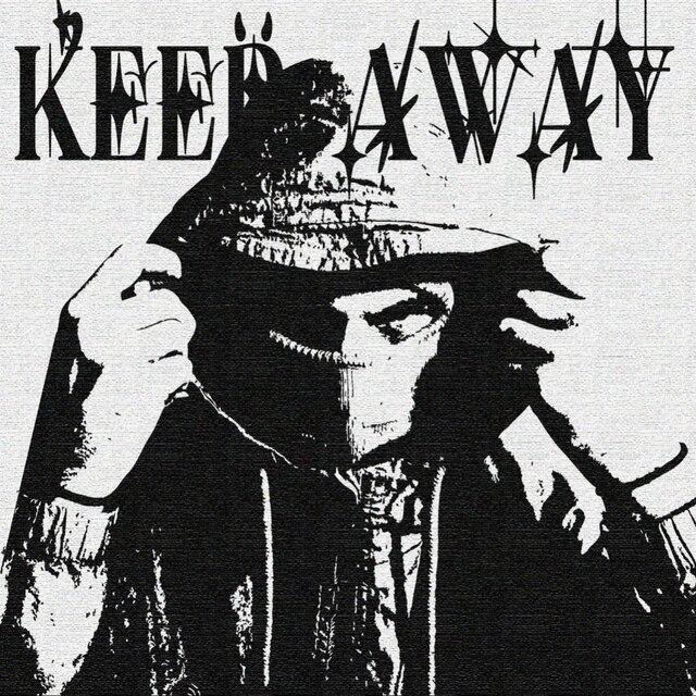 KEEP AWAY