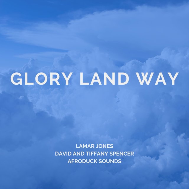 Glory Land Way (feat. Lamar Jones, David & Tiffany Spencer)