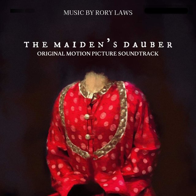 The Maiden's Dauber (Original Motion Picture Soundtrack)