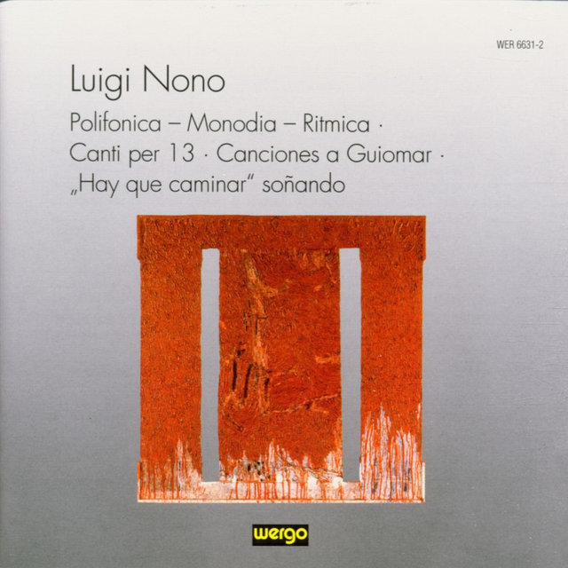 Luigi Nono: Polifonica... / Canti Per 13 / +