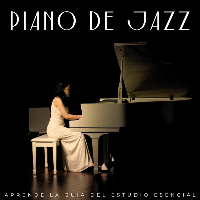 Piano De Jazz: Aprende La Guía Del Estudio Esencial