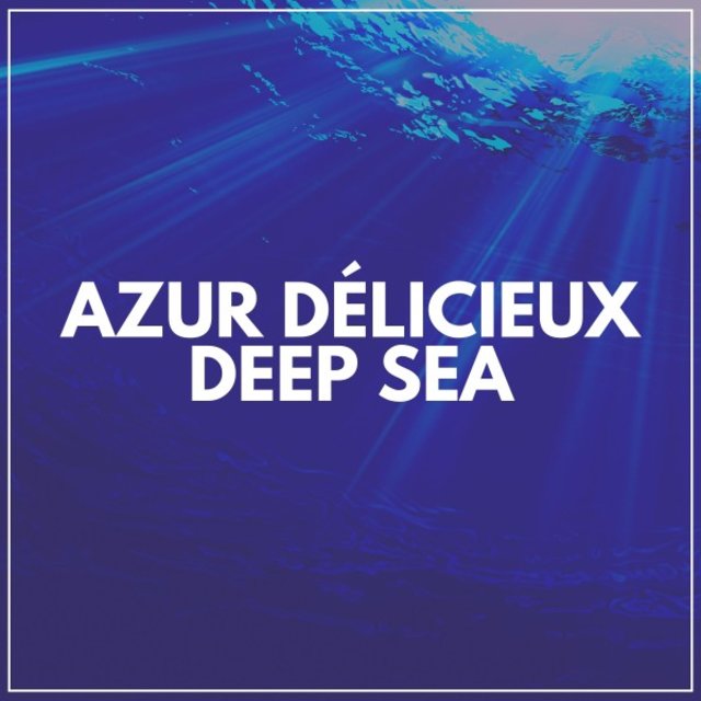Azur Délicieux Deep Sea