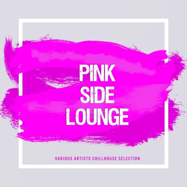 Pink Side Lounge (Chillout Selection)