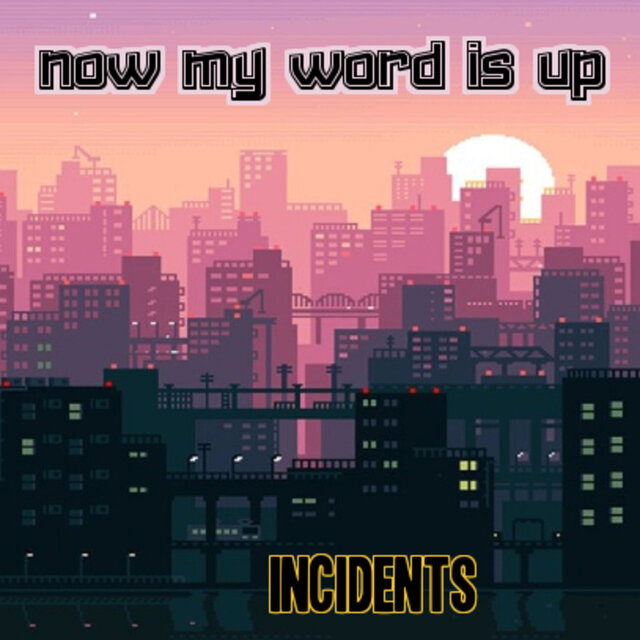 Now My Word Is Up