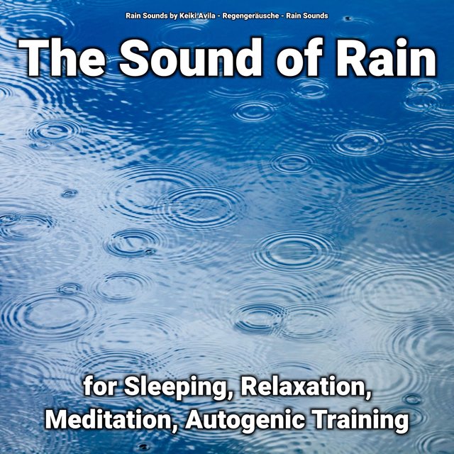 The Sound of Rain for Sleeping, Relaxation, Meditation, Autogenic Training