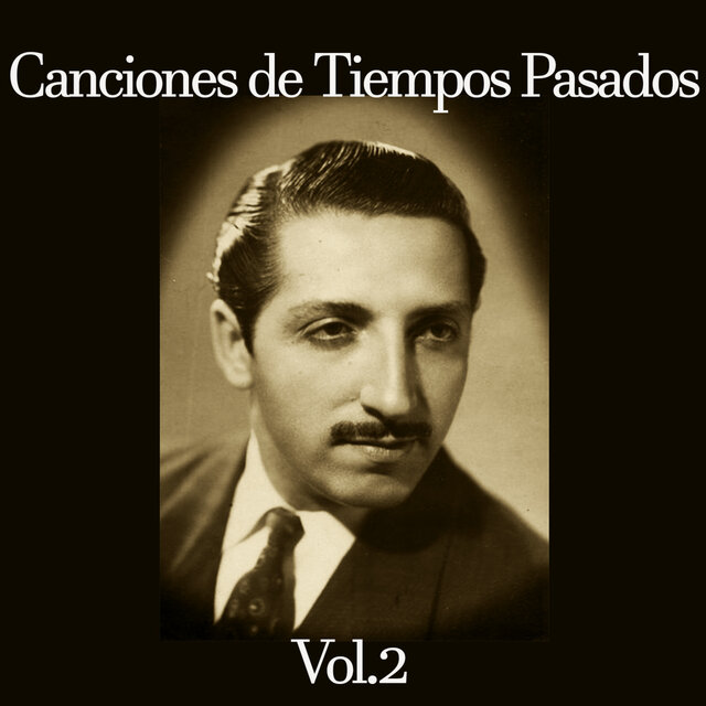 Canciones de Tiempos Pasados Vol. 2