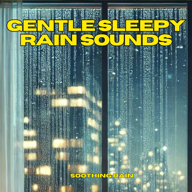Gentle Sleepy Rain Sounds