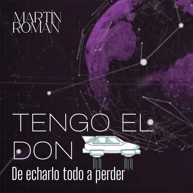 Tengo el Don de Echarlo Todo a Perder