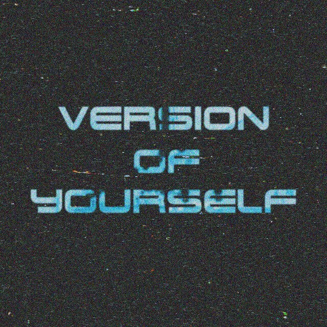 Version of Yourself