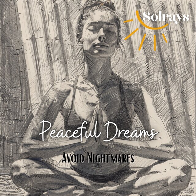 Peaceful Dreams - Avoid Nightmares