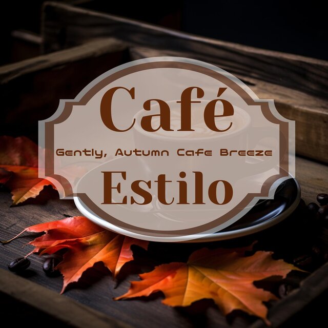 Gently, Autumn Cafe Breeze