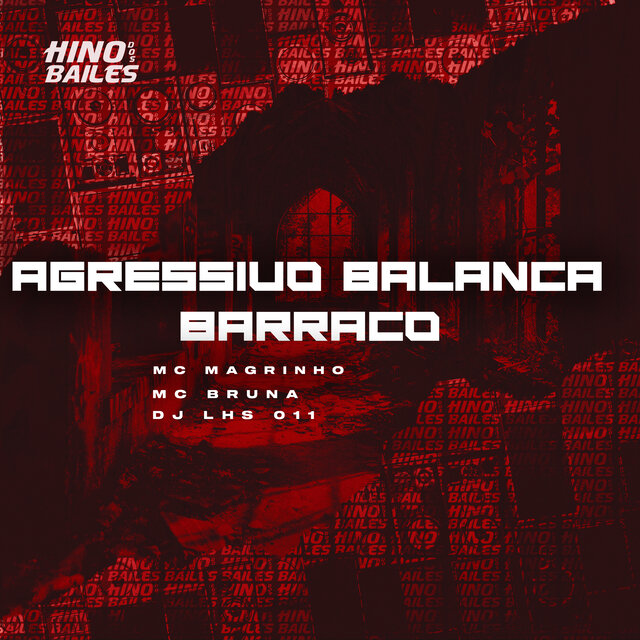 Agressivo Balança Barraco